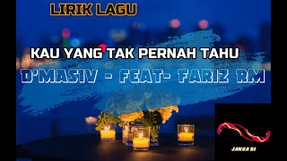 Download lagu D'Masiv ft Fariz RM - *Kau Yang Tak Pernah Tahu* - (Video Lirik lagu) - mp3