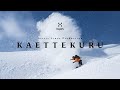 Kaettekuru Backcountry Snowboarding In Japan Full Movie