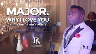 Why I Love You - Performed by R&amp;B artist MAJOR. Terri &amp; Eric&#39;s Wedding at The Park Savoy