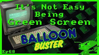 It's Not Easy Being Green Screen Ep68 - Balloon Buster