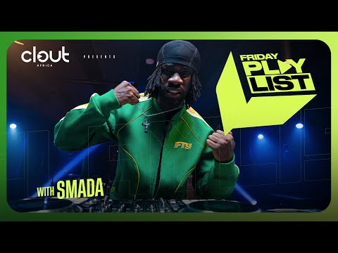 SMADA ON CLOUT'S FRIDAY PLAYLIST | BOMBING - SMADA & DJ 808 FT ZLATAN   | CLOUT AFRICA