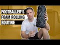 Foam Roller Exercises for Footballers | 9 Critical Exercises