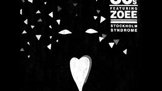 30s - Stockholm Syndrome ft ZOEE