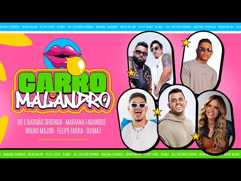 Carro de Malandro - Mariana Fagundes, DG e Batidão Stronda, Breno Major, Felipe Farra,Dlima7 (Lyric)