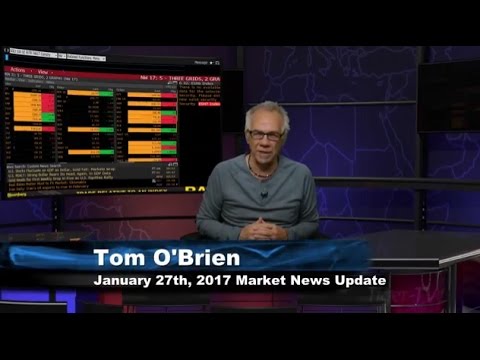 January 27th Stock Market Update by Tom O'Brien - 2017