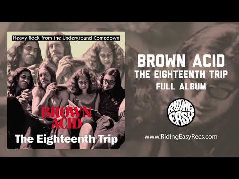 Brown Acid 18th Trip (Official Full Audio Stream)