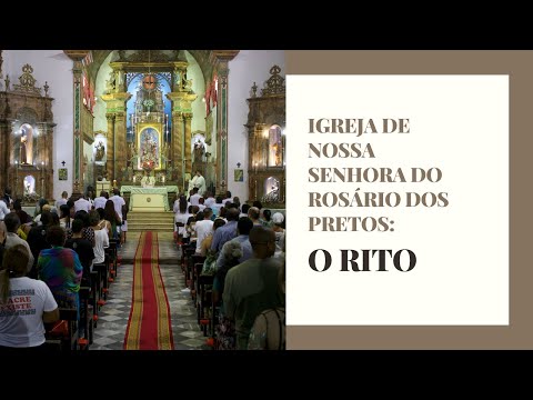 Rito - Igreja de Nossa Senhora do Rosário dos Pretos