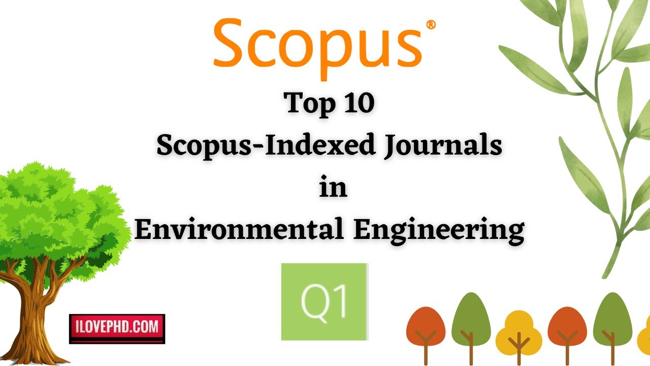 🔝 🔟 Scopus Indexed Journals in Environmental Engineering - iLovePhD