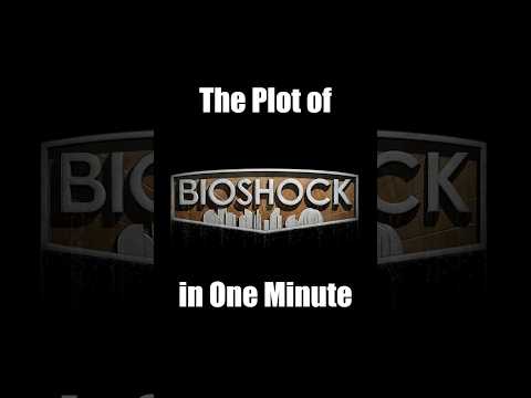 The Plot of "Bioshock" in One Minute