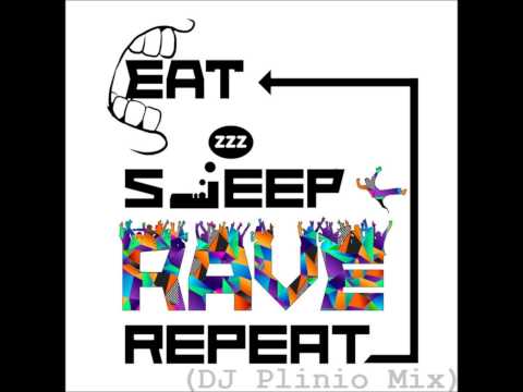 Eat, Sleep, Rave, Repeat (DJ Plinio Mix)