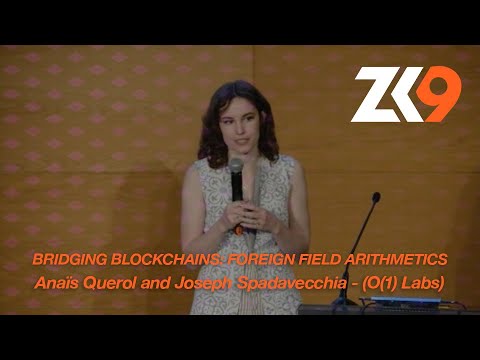 ZK9: Bridging blockchains Foreign field arithmetics – Anaïs Querol and Joseph Spadavecchia