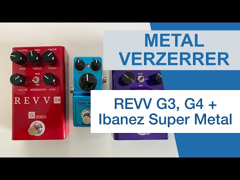 [test] Metal Verzerrer: Revv G3, Revv G4 und Ibanez Super Metal Mini