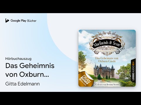 „Das Geheimnis von Oxburn Castle - MacTavish &…“ von Gitta Edelmann · Hörbuchauszug