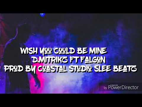 D.Mitrickz Ft Falgon - I Wish you Could Be Mine. Prod By Coastal Studio 2019
