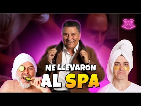 Me LLevaron Al SPA - Rogelio Ramos