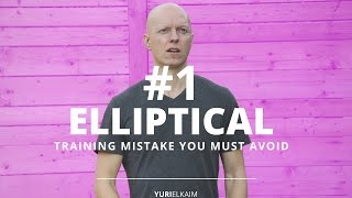 #1 Elliptical Mistake You MUST Avoid