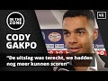 Cody Gakpo over 3-0: 'De uitslag was terecht, we hadden nog meer kunnen scoren'