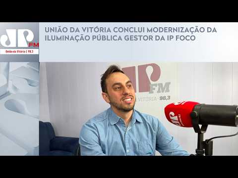 UNIÃO DA VITÓRIA CONCLUI MODERNIZAÇÃO DA ILUMINAÇÃO PÚBLICAGESTOR DA IP FOCO