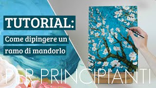 🌸TUTORIAL - Come Dipingere un Ramo di Mandorlo con lo stile di Van Gogh