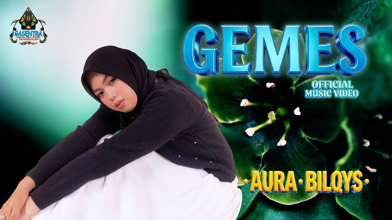 AURA BILQYS - GEMES | OFFICIAL MUSIC VIDEO | DANGDUT GASENTRA
