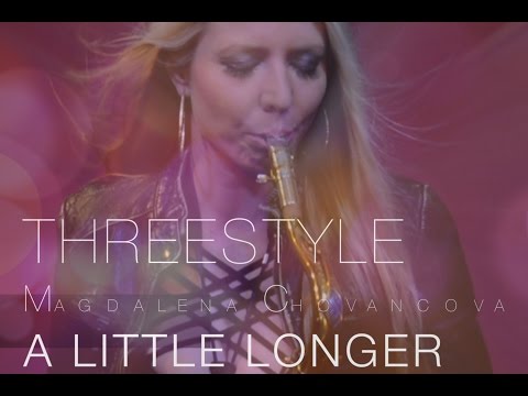 A Little Longer Threestyle feat. Magdalena Chovancova