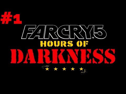 Hours of Darkness | Far Cry 5 DLC