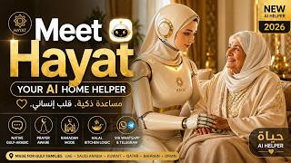Meet Hayat ()  AI Domestic Helper Robot for Gulf Families