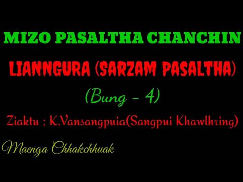SÂRZÂM PASALTHA - 4 || Ziaktu : Sangpuia Khawlhring
