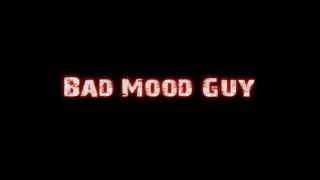 Bad Mood Guy