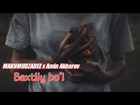 MAKHMUDZADEE x Amin Akbarov - Baxtli bo'l