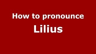 How to pronounce Lilius