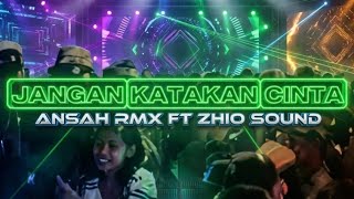 Download lagu LAGU PARTY VIRAL 🔥 JANGAN KATAKAN CINTA || ANSAH RMX FT ZHIO SOUND 2026 mp3