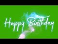 Happy Birthday Song Green Screen Whatsapp Status Birthday Green Screen Status Green Screen Status