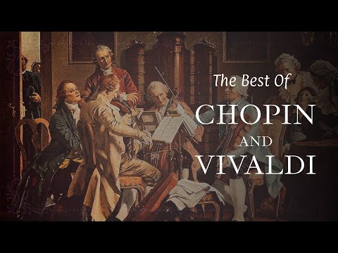 The Best of Frédéric Chopin and Antonio Vivaldi
