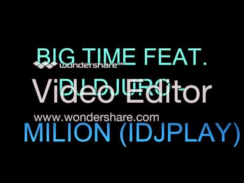 BIG TIME FEAT. DJ DJURO - MILION (IDJPLAY)