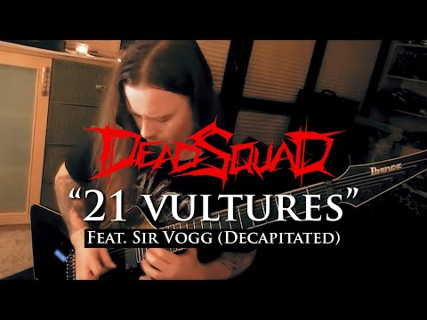 Deadsquad - 21 Vultures (feat. Sir Vogg of Decapitated)