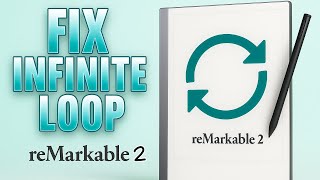 How To FIX reMarkable 2 Stuck On Infinite Loop