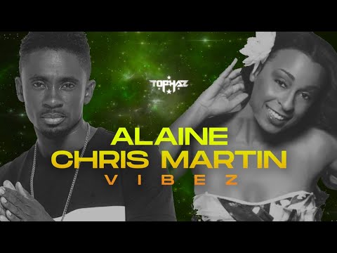 ALAINE CHRIS MARTIN REGGAE MIX DJ TOPHAZ EXCLUSIVE