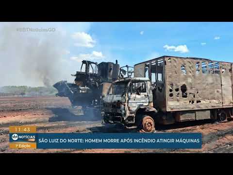 Homem morre após incêndio atingir máquinas em São Luiz do Norte