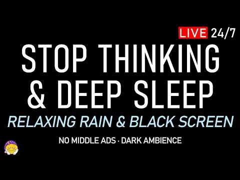 🔴 STOP THINKING & DEEP SLEEP | Relaxing Rain Sounds + Black Screen | Ease All Tension & Rest Fully