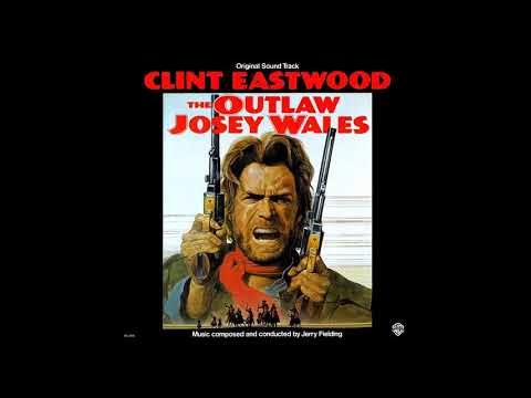 Jerry Fielding - Main Title - (The Outlaw Josey Wales, 1976)