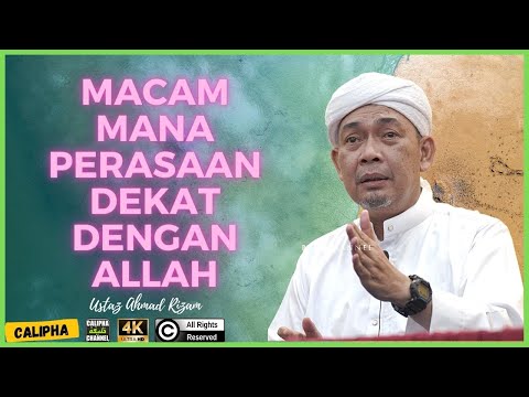 USTAZ AHMAD RIZAM - MACAM MANA PERASAAN DEKAT DENGAN ALLAH