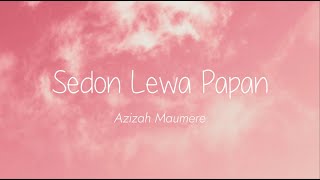 Download lagu Azizah Maumere - Sedon Lewa Papan (Lirik) mp3 Download lagu Azizah Maumere - Sedon Lewa Papan (Lirik) mp3