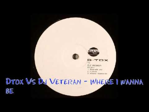 Dtox Vs Dj Veteran - Where I Wanna Be
