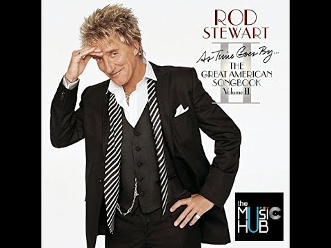 ROD STEWART  ☊  As Time Goes By:  The Great American Songbook, Vol. 2