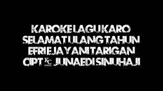 Download lagu karoke lagu karo 'Selamat ulang tahun' Efri br Tarigan | cipt. Junaedi Sinuhaji mp3