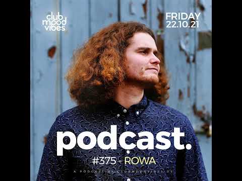 Club Mood Vibes Podcast #375 ─ ROWA