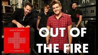 Audio Adrenaline - Out Of The Fire (Lyrics)