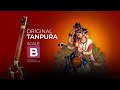 Original Tanpura Scale B | B Major | Best For Vocal Practice, Meditation & Yoga