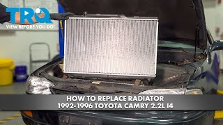 How to Replace Radiator 1992-1996 Toyota Camry 2.2L I4